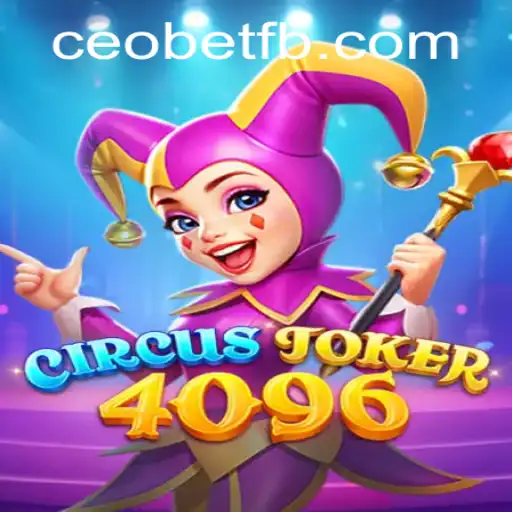 Exploring CircusJoker4096: A Modern Gaming Spectacle with Ceo.bet
