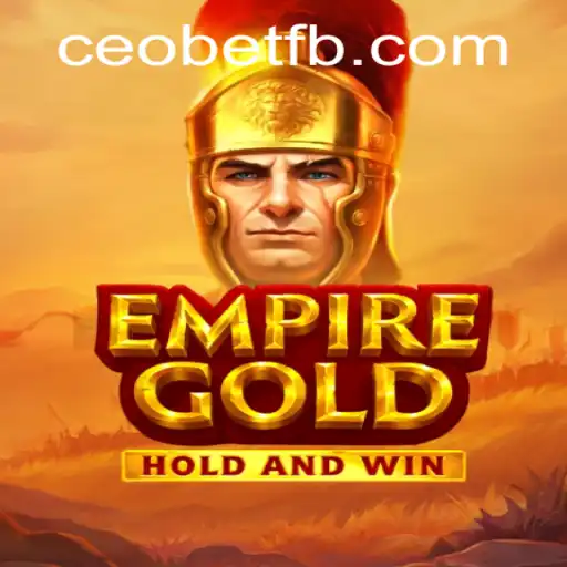 Discover the Strategic World of EmpireGold with Ceo.bet