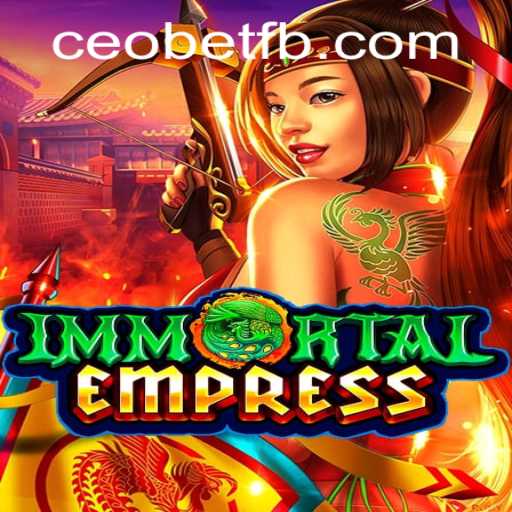 Unveiling ImmortalEmpress: A Thrilling Gaming Experience on Ceo.bet