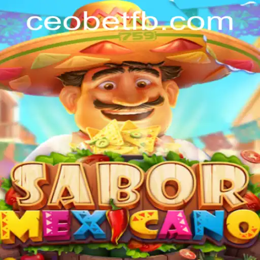 Exploring the Excitement of SaborMexicano and the Rise of Ceo.bet